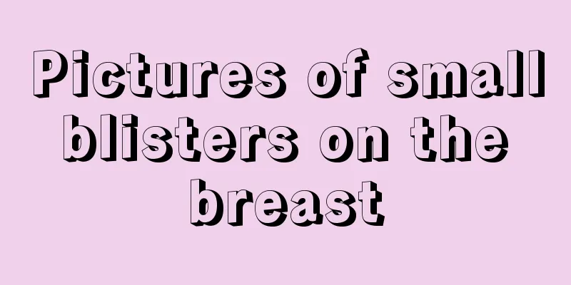 Pictures of small blisters on the breast