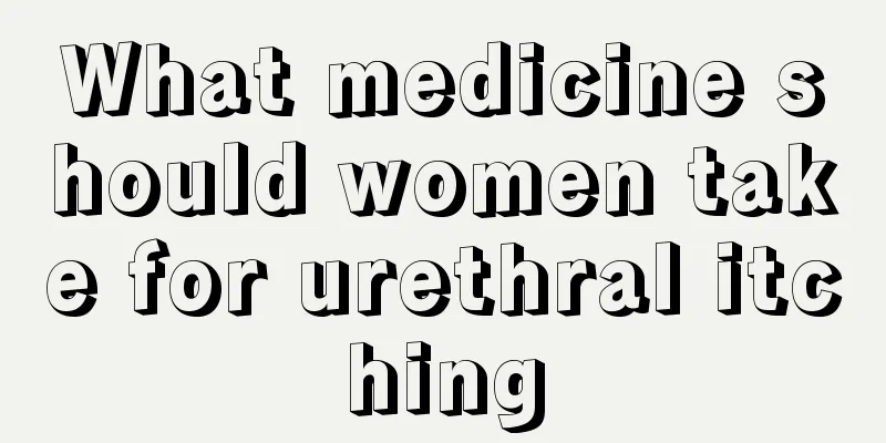 What medicine should women take for urethral itching