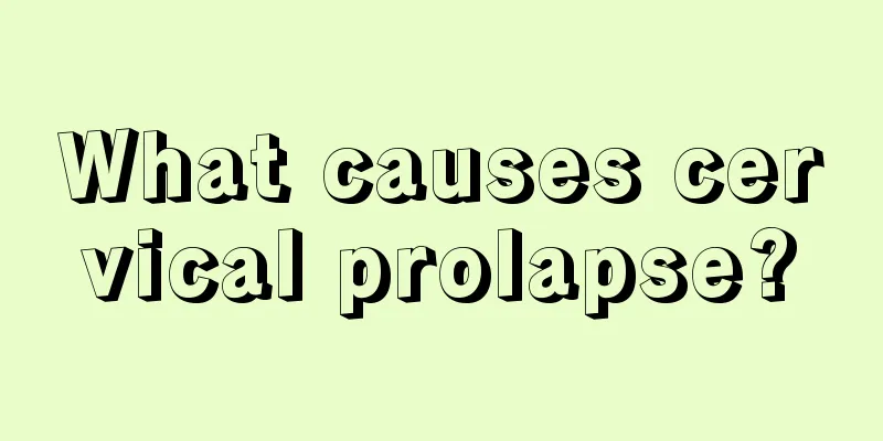 What causes cervical prolapse?