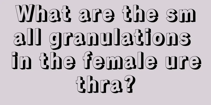 What are the small granulations in the female urethra?