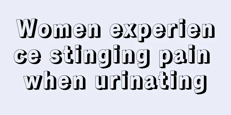 Women experience stinging pain when urinating