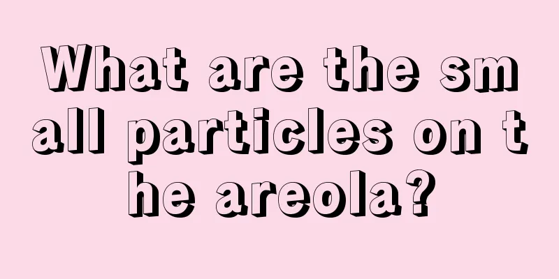 What are the small particles on the areola?