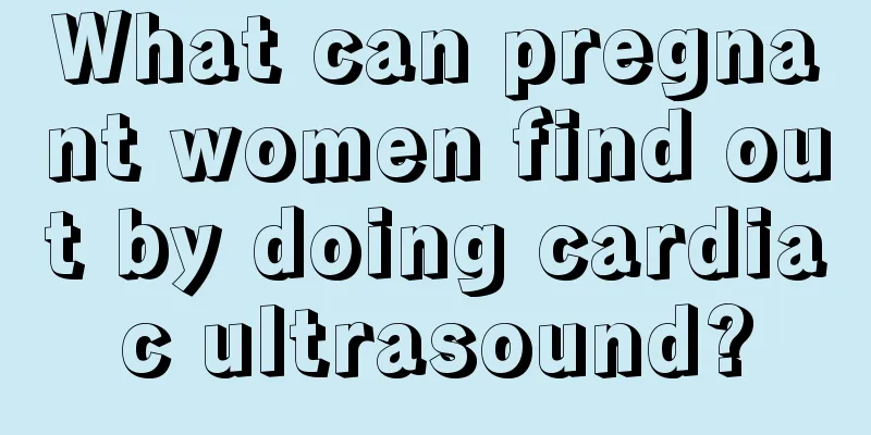 What can pregnant women find out by doing cardiac ultrasound?