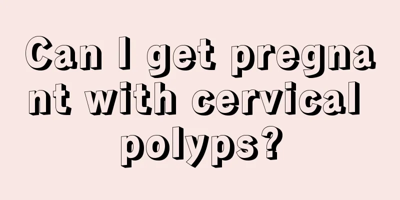 Can I get pregnant with cervical polyps?