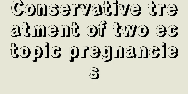 Conservative treatment of two ectopic pregnancies