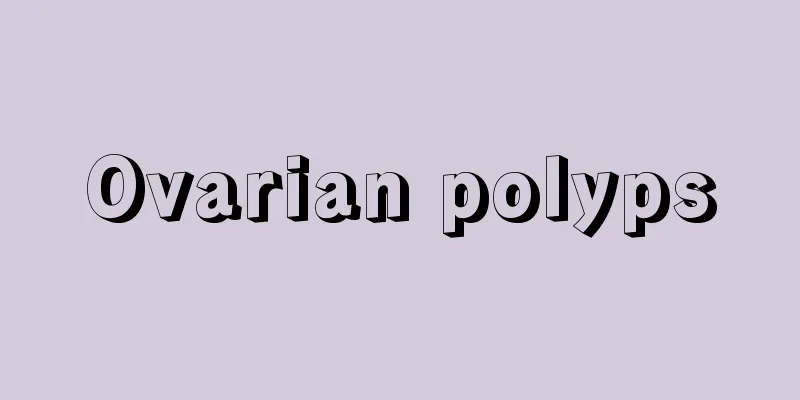 Ovarian polyps