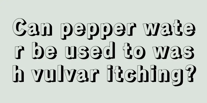 Can pepper water be used to wash vulvar itching?