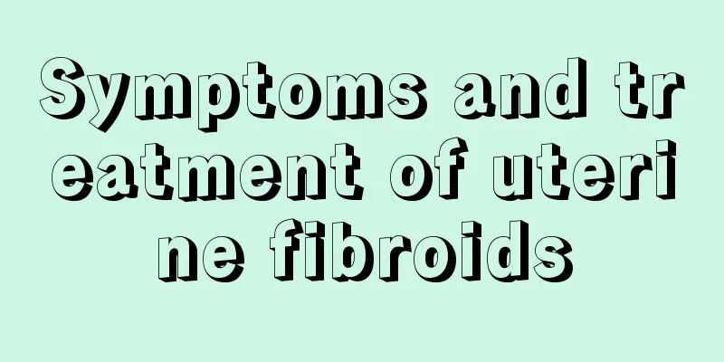 Symptoms and treatment of uterine fibroids