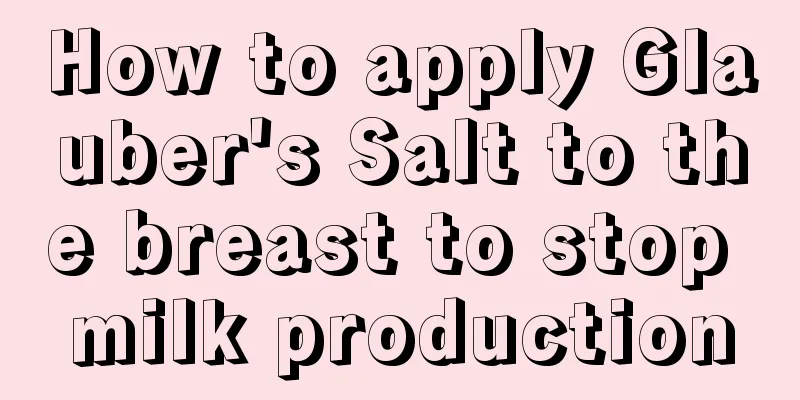 How to apply Glauber's Salt to the breast to stop milk production