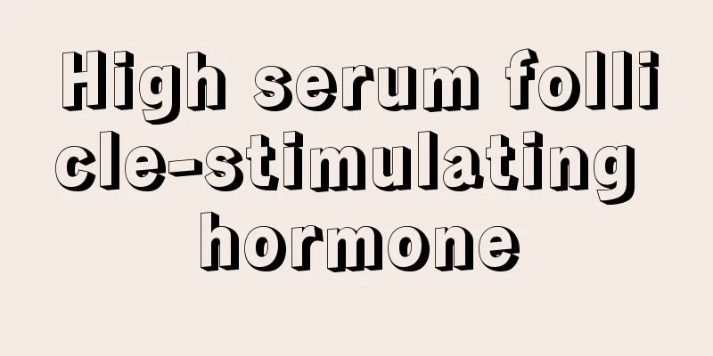 High serum follicle-stimulating hormone