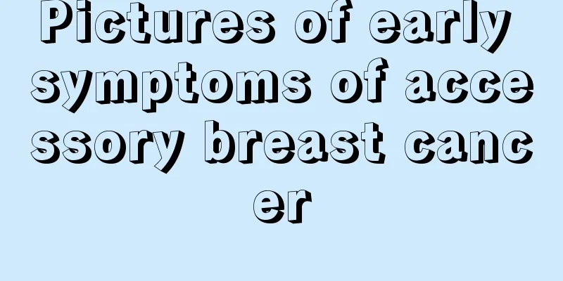 Pictures of early symptoms of accessory breast cancer