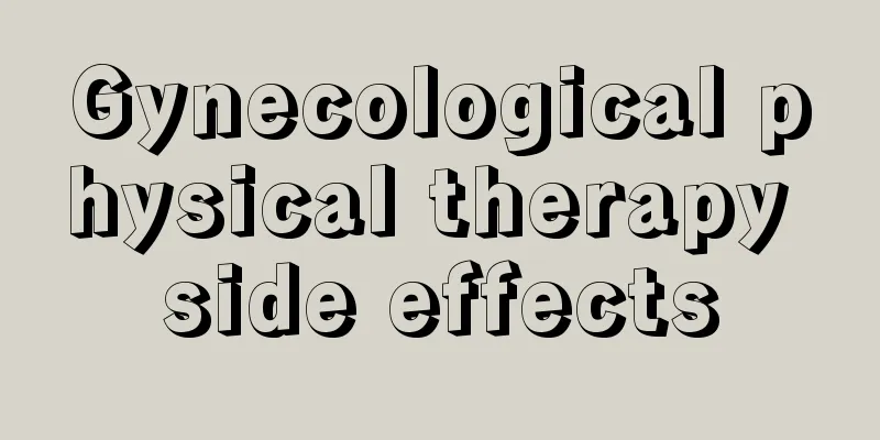 Gynecological physical therapy side effects