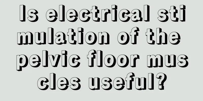 Is electrical stimulation of the pelvic floor muscles useful?