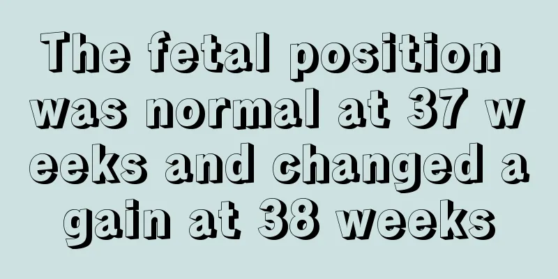 The fetal position was normal at 37 weeks and changed again at 38 weeks