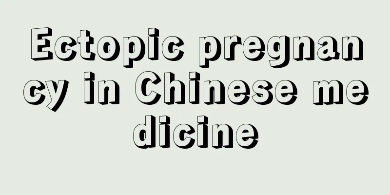 Ectopic pregnancy in Chinese medicine