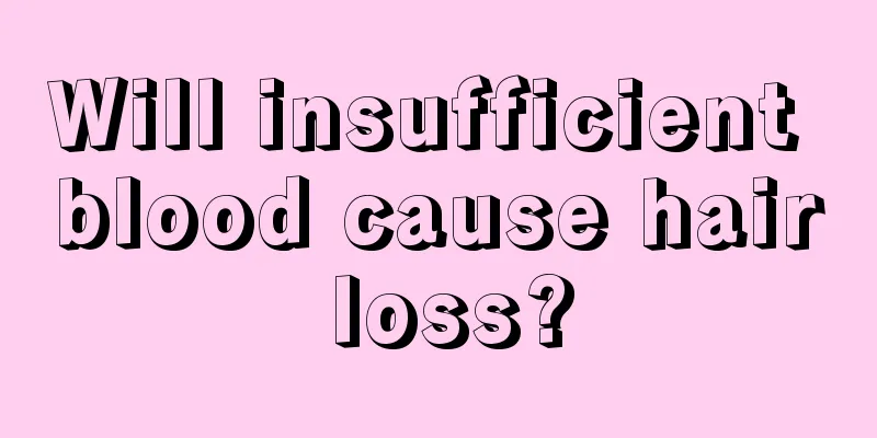 Will insufficient blood cause hair loss?