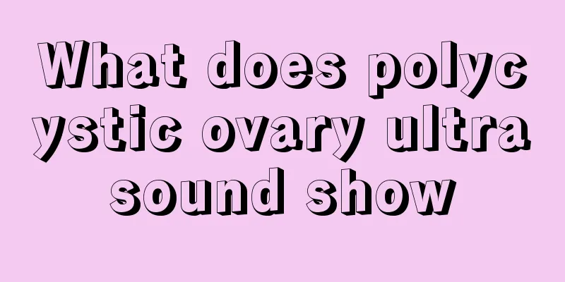 What does polycystic ovary ultrasound show