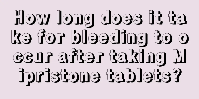 How long does it take for bleeding to occur after taking Mipristone tablets?