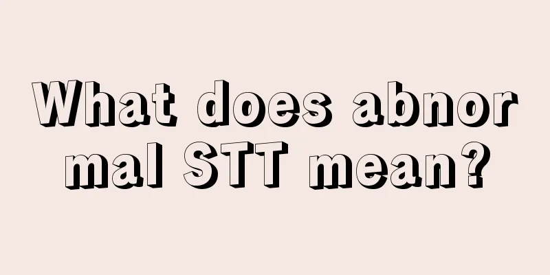 What does abnormal STT mean?