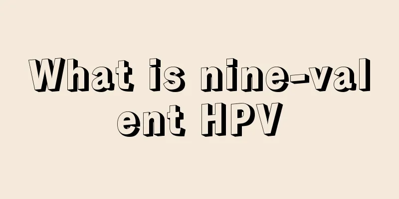 What is nine-valent HPV