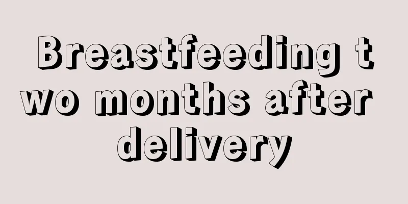 Breastfeeding two months after delivery