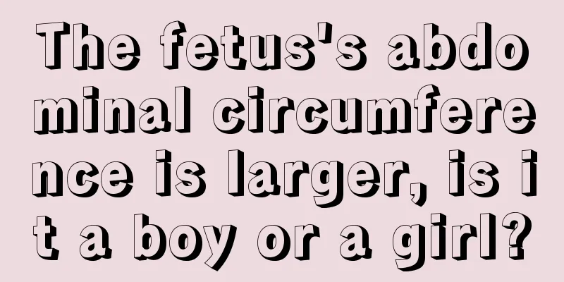 The fetus's abdominal circumference is larger, is it a boy or a girl?