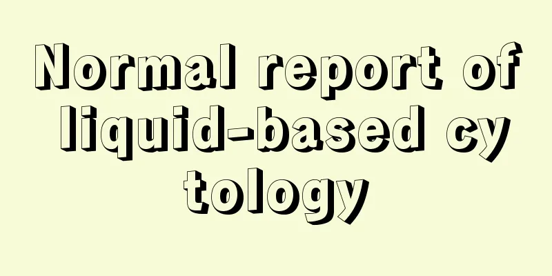 Normal report of liquid-based cytology