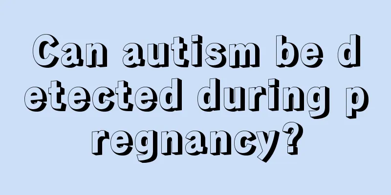 Can autism be detected during pregnancy?