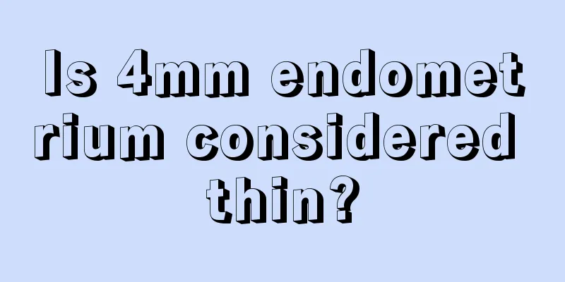 Is 4mm endometrium considered thin?