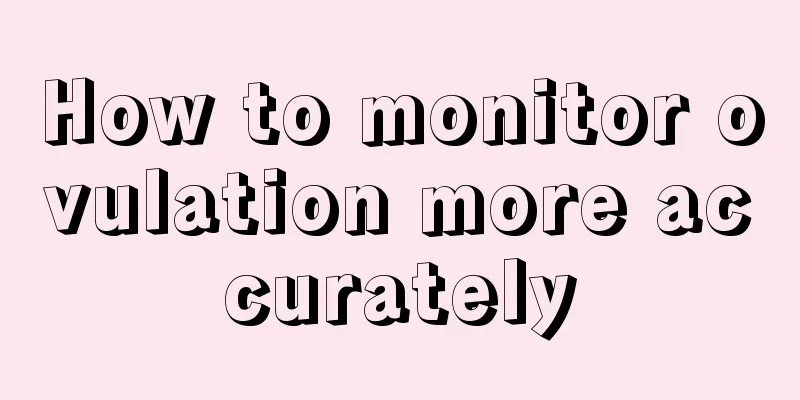 How to monitor ovulation more accurately