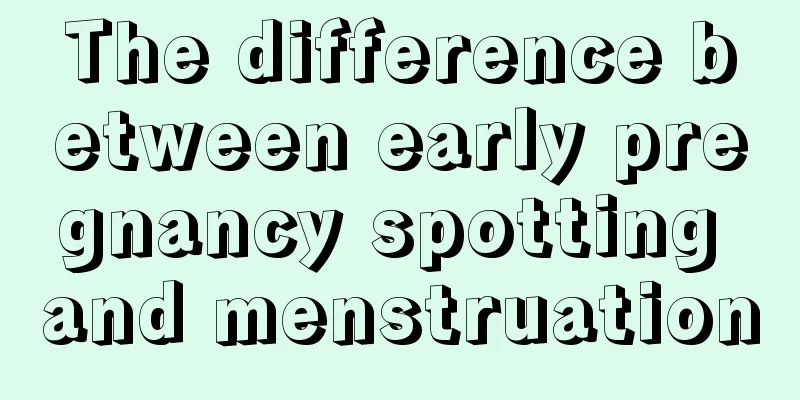 The difference between early pregnancy spotting and menstruation