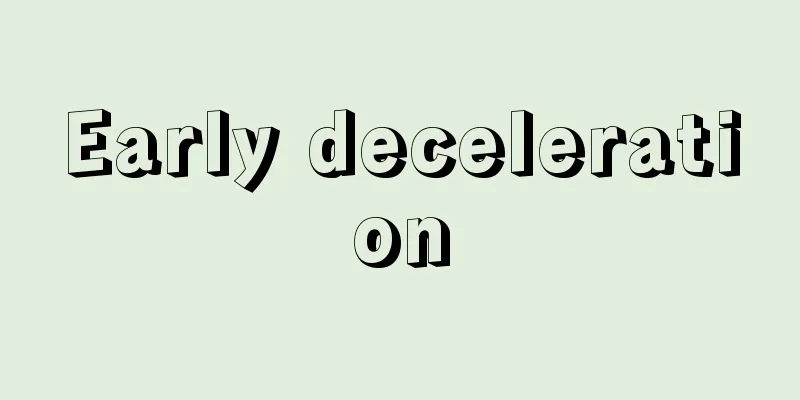 Early deceleration