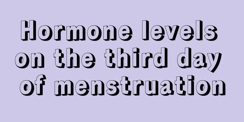 Hormone levels on the third day of menstruation