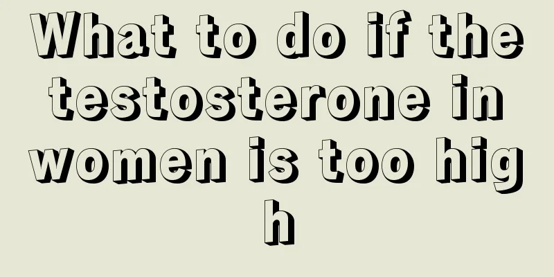 What to do if the testosterone in women is too high