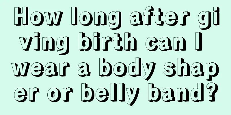 How long after giving birth can I wear a body shaper or belly band?