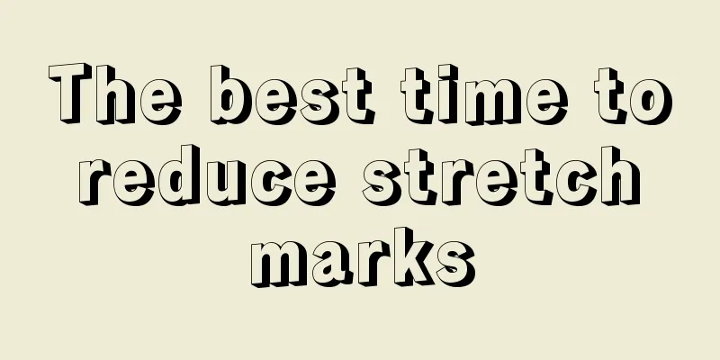 The best time to reduce stretch marks