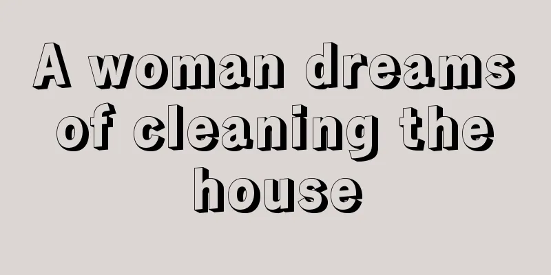 A woman dreams of cleaning the house