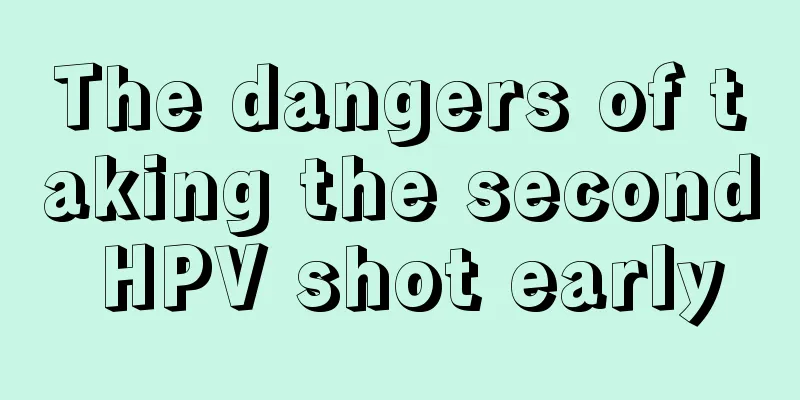 The dangers of taking the second HPV shot early