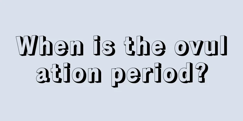 When is the ovulation period?