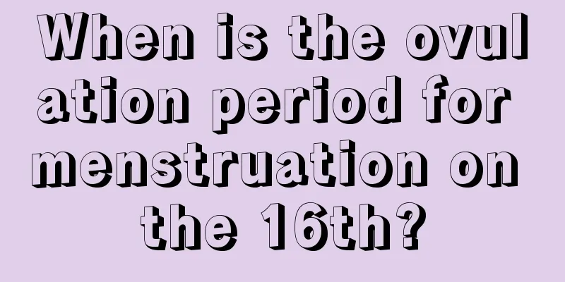 When is the ovulation period for menstruation on the 16th?