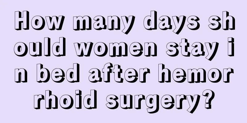 How many days should women stay in bed after hemorrhoid surgery?