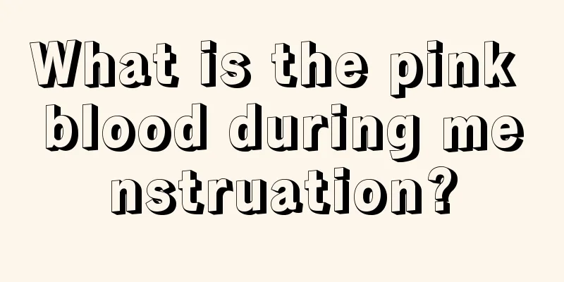 What is the pink blood during menstruation?