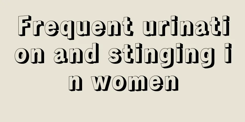 Frequent urination and stinging in women