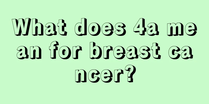 What does 4a mean for breast cancer?