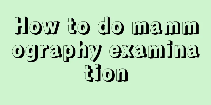 How to do mammography examination