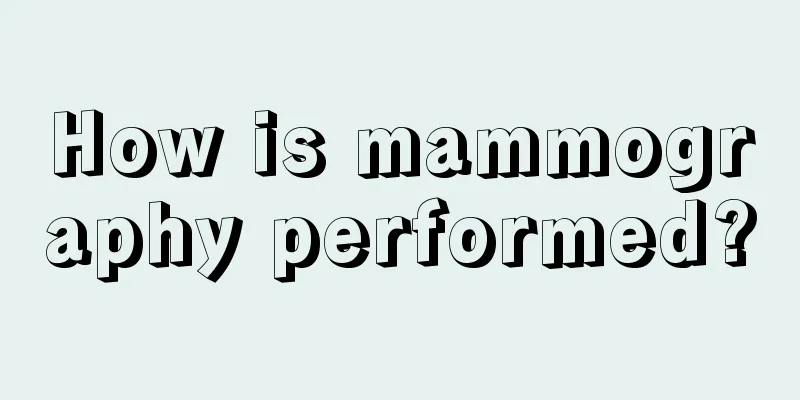 How is mammography performed?