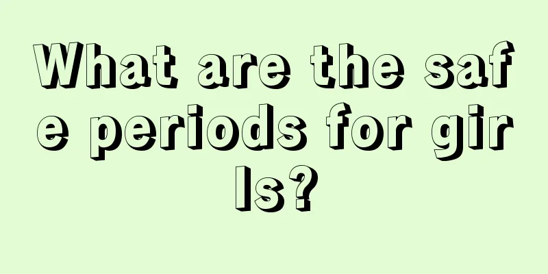 What are the safe periods for girls?