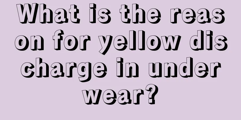 What is the reason for yellow discharge in underwear?