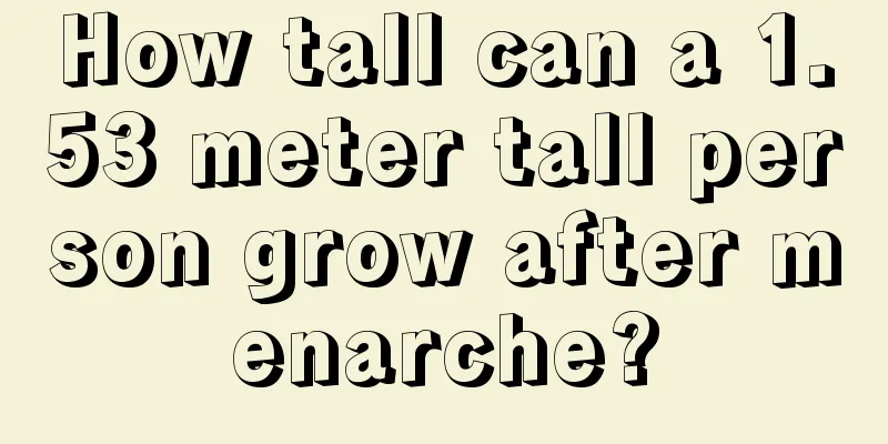 How tall can a 1.53 meter tall person grow after menarche?