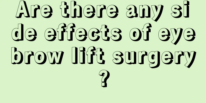 Are there any side effects of eyebrow lift surgery?